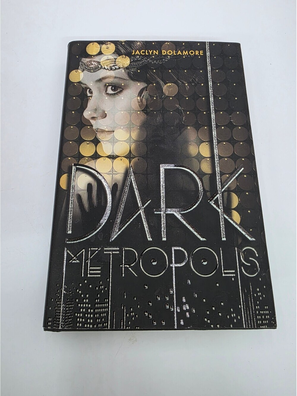 Dark Metropolis by Jaclyn Dolamore - Hardcover Fiction Book